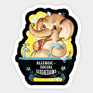 Allergic to Social Situations Sticker